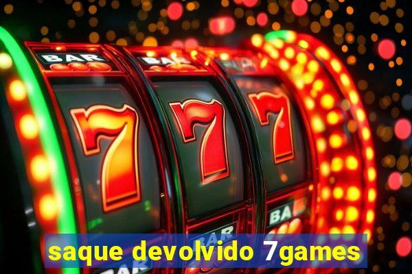 saque devolvido 7games